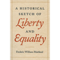 A Historical Sketch of Liberty and Equality - Hardcover