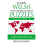 Learn Welsh with Word Search Puzzles Volume 2: Learn Welsh Language Vocabulary with 130 Challenging Bilingual Word Find Puzzles for All Ages - Paperback