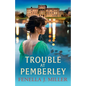 Trouble at Pemberley - Paperback