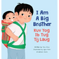 I Am A Big Brother - Kuv Yog Ib Tug Tij Laug - Hardcover