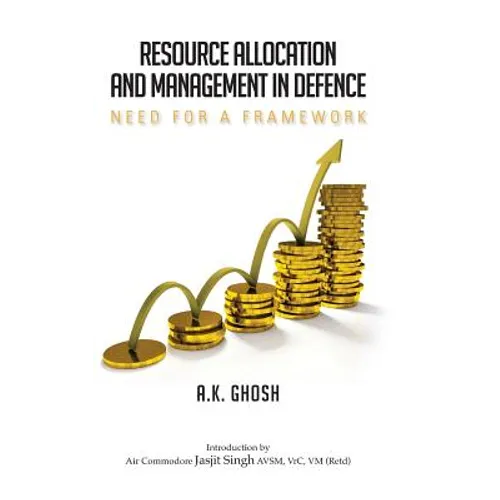 Resource Allocation and Management in Defence: Need for a Framework - Hardcover