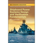 Shipboard Power Systems Design and Verification Fundamentals - Hardcover