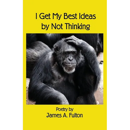 I Get My Best Ideas by Not Thinking - Paperback