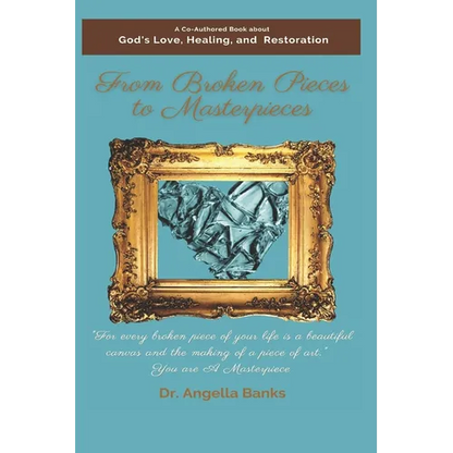From Broken Pieces to Masterpieces - Paperback