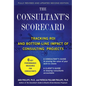 The Consultant's Scorecard, Second Edition: Tracking Roi and Bottom-Line Impact of Consulting Projects - Hardcover