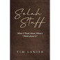 Selah Stuff: What I Think about When I "Think about It" - Paperback