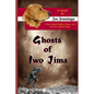 Ghosts of Iwo Jima: A story about battles, ghosts, and two very special dogs - Paperback