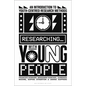 Researching with Young People: An Introduction to Youth-Centred Research Methods - Hardcover
