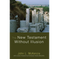 The New Testament Without Illusion - Paperback