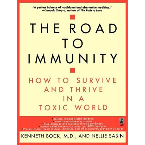 The Road to Immunity: How to Survive and Thrive in a Toxic World - Paperback