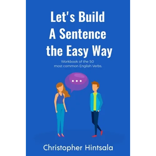 Let's Build a Sentence the Easy Way: 50 Most Common English Verbs - Paperback