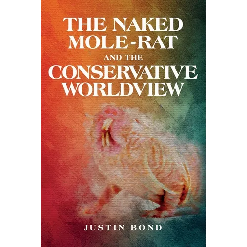 The Naked Mole Rat and the Conservative Worldview - Paperback
