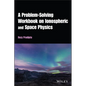 A Problem-Solving Workbook on Ionospheric and Space Physics - Paperback