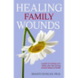 Healing Family Wounds - Paperback
