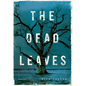 The Dead Leaves - Hardcover