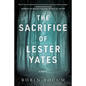The Sacrifice of Lester Yates - Hardcover