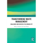 Transforming Waste Management: Challenges and Success of an Indian City - Paperback
