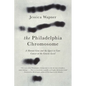 The Philadelphia Chromosome: A Mutant Gene and the Quest to Cure Cancer at the Genetic Level - Hardcover