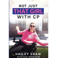 Not Just That Girl With CP - Hardcover
