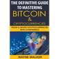 The Definitive Guide To Mastering Bitcoin & Cryptocurrencies - Paperback