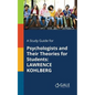 A Study Guide for Psychologists and Their Theories for Students: Lawrence Kohlberg - Paperback