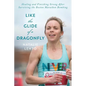 Like the Glide of a Dragonfly: Healing and Finishing Strong After Surviving the Boston Marathon Bombing - Paperback