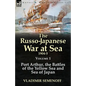 The Russo-Japanese War at Sea 1904-5: Volume 1-Port Arthur, the Battles of the Yellow Sea and Sea of Japan - Paperback
