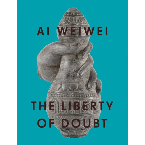 AI Weiwei: The Liberty of Doubt - Paperback