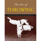 The Art of Throwing: Principles & Techniques - Paperback