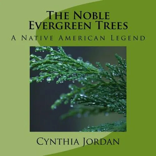 The Noble Evergreen Trees: A Native American Legend - Paperback