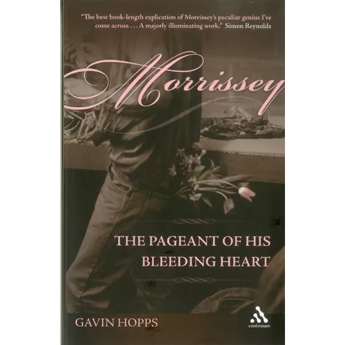 Morrissey: The Pageant of His Bleeding Heart - Paperback