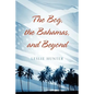 The Bog, the Bahamas, and Beyond - Paperback