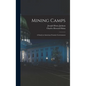 Mining Camps: A Study in American Frontier Government - Hardcover