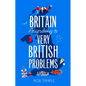 Britain According to Very British Problems: The New Book from Britain's Favourite Humour Brand - Hardcover