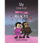 Sly the Fly to the Rescue - Paperback