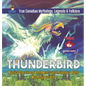 Thunderbird - Mystical Creature of Northwest Coast Indigenous Myths Mythology for Kids True Canadian Mythology, Legends & Folklore - Hardcover