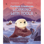 Curious Creatures Working with Tools - Hardcover
