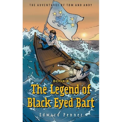 The Legend of Black Eyed Bart, Book 4: The Adventures of Tom and Andy - Paperback