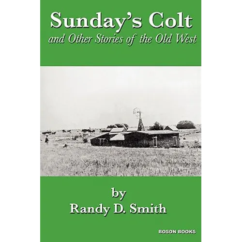 Sunday's Colt and Other Stories of the Old West - Paperback