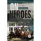 On Heroes, Hero-Worship, And The Heroic In History - Paperback