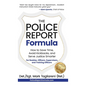 The Police Report Formula: How to Save Time, Avoid Kickbacks, and Serve Justice Smarter - Hardcover