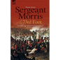 Sergeant Morris of the 73rd Foot: The Experiences of a British Infantryman During the Napoleonic Wars-Including Campaigns in Germany and at Waterloo - Hardcover