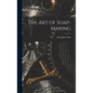 The Art of Soap-Making - Hardcover