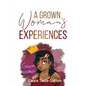 A Grown Woman's Experiences - Paperback
