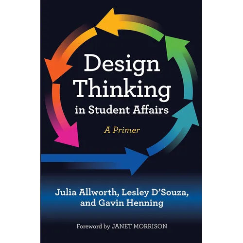 Design Thinking in Student Affairs: A Primer - Paperback