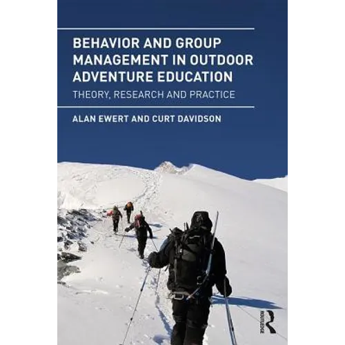 Behavior and Group Management in Outdoor Adventure Education: Theory, research and practice - Paperback