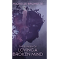 The Burden of Loving a Broken Mind - Hardcover