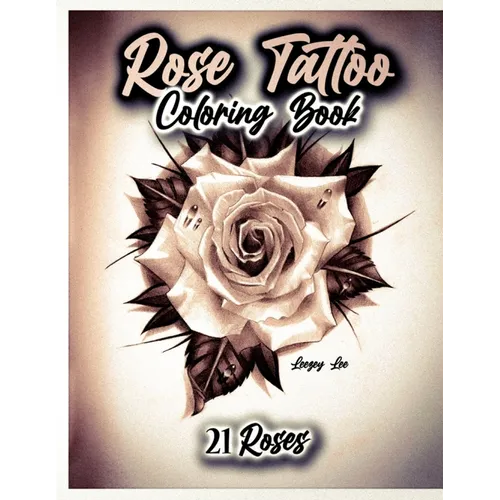 Rose Tattoo Coloring Book 21 Roses - Paperback