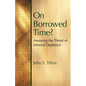 On Borrowed Time: Assessing the Threat of Mineral Depletion - Paperback