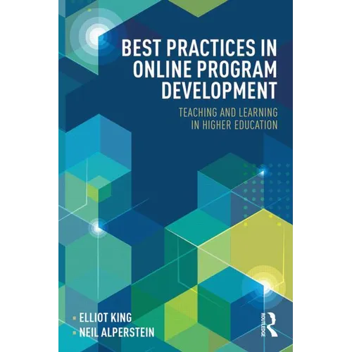 Best Practices in Online Program Development: Teaching and Learning in Higher Education - Paperback